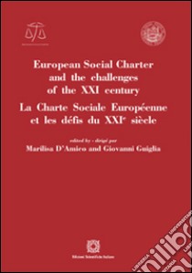 European social charter and the challenges of the XXI century libro di D'Amico M. (cur.); Guiglia G. (cur.)