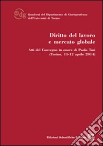 Diritto del lavoro e mercato globale libro