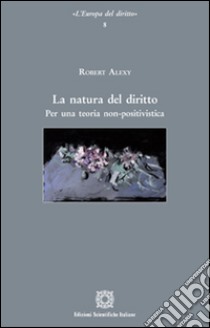 La natura del diritto libro di Alexy Robert