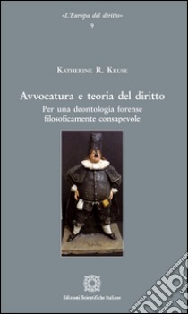 Avvocatura e teoria del diritto libro di Kruse Katherine R.