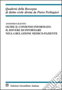 Oltre il consenso informato libro di Cilento Antonio