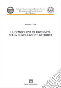 La democrazia di prossimità nella comparazione giuridica libro di Pepe Vincenzo