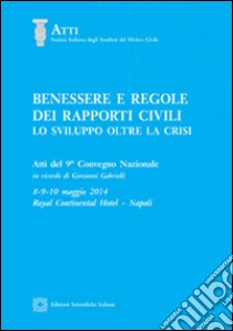 Benessere e regole dei rapporti civili. Atti del 9º Convegno nazionale libro