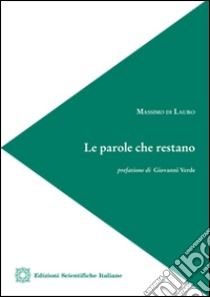 Le parole che restano libro di Di Lauro Massimo