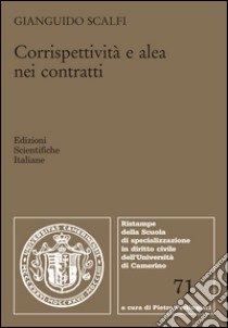 Corrispettività e alea nei contratti libro di Scalfi Gianguido