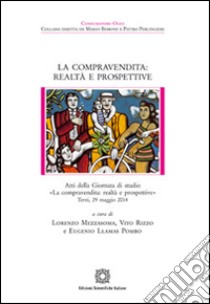 La compravendita: realtà e prospettive libro di Mezzasoma L. (cur.); Rizzo V. (cur.); Llamas Pombo E. (cur.)