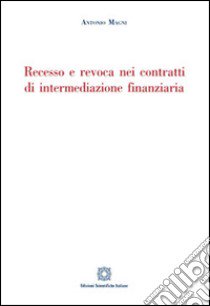 Recesso e revoca nei contratti di intermediazione finanziaria libro di Magni Antonio