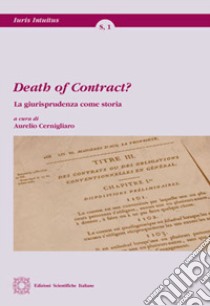 Death of contract? La giurisprudenza come storia libro di Cernigliaro A. (cur.)