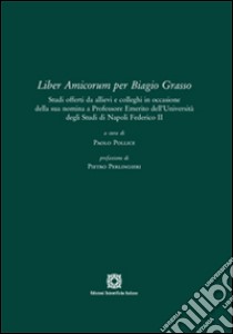 Liber amicorum per Biagio Grasso libro di Pollice P. (cur.)