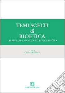 Temi scelti di bioetica libro di Brambilla G. (cur.)