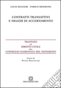 Contratti transattivi e negozi di accertamento libro di Ruggeri Lucia; Minervini Enrico