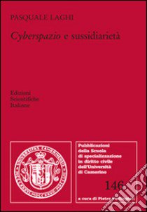 Cyberspazio e sussidiarietà libro di Laghi Pasquale