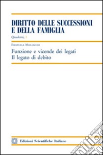 Funzione e vicende dei legati. Il legato di debito libro di Migliaccio Emanuela