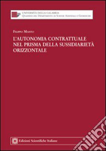 L'autonomia contrattuale nel prisma della sussidiarietà orizzontale libro di Maisto Filippo