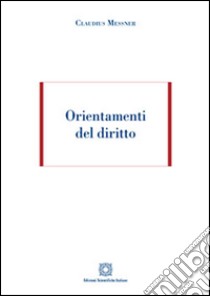 Orientamenti del diritto libro di Messner Claudius