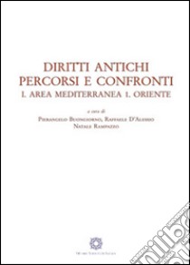 Diritti antichi. Percorsi e confronti libro di Buongiorno P. (cur.); D'Alessio R. (cur.); Rampazzo N. (cur.)