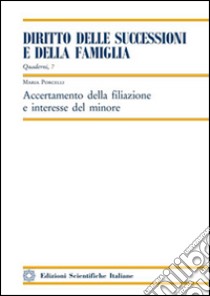 Accertamento della filiazione e interesse del minore libro di Porcelli Maria