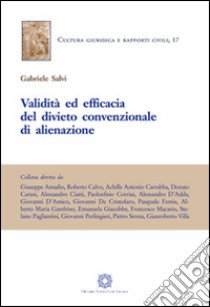 Validità ed efficacia del divieto convenzionale di alienazione libro di Salvi Gabriele