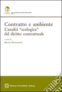 Contratto e ambiente. L'analisi «ecologica» del diritto contrattuale libro di Pennasilico M. (cur.)