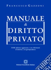 Manuale di diritto privato libro di Gazzoni Francesco