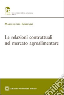 Le relazioni contrattuali nel mercato agroalimentare libro di Imbrenda Mariassunta