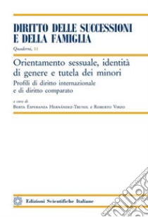 Orientamento sessuale, identità di genere e tutela dei minori libro di Hernandez-Truyol B. E. (cur.); Virzo R. (cur.)