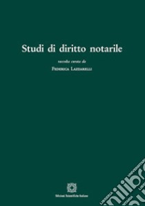 Studi di diritto notarile libro di Lazzarelli Federica