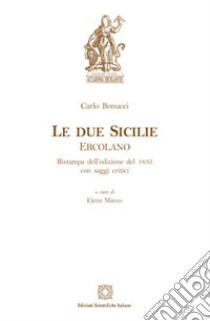 Carlo Bonucci. Le due Sicilie. Ercolano libro di Manzo E. (cur.)