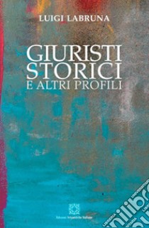 Giuristi, storici e altri profili libro di Labruna Luigi