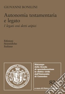 Autonomia testamentaria e legato libro di Bonilini Giovanni