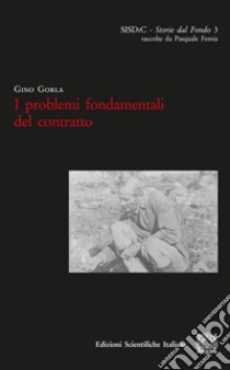 I problemi fondamentali del contratto libro di Gorla Gino