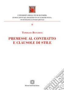 Premesse al contratto e clausole di stile libro di Bonamini Tommaso