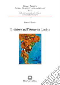 Il diritto nell'America latina libro di Lanni Sabrina