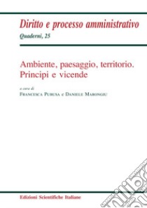 Ambiente, paesaggio, territorio. Principi e vicende libro di Pubusa F. (cur.); Marongiu D. (cur.)