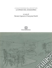 Lo spazio del soggiorno libro di Capozzi R. (cur.); Pamfil F. (cur.)