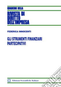 Gli strumenti finanziari partecipativi libro di Innocenti Federica