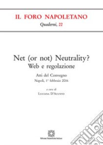 Net (or not) neutrality? libro di D'Acunto L. (cur.)