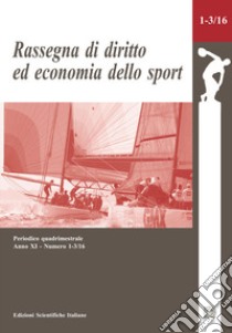 Rassegna di diritto ed economia dello sport (2016). Vol. 1-3 libro