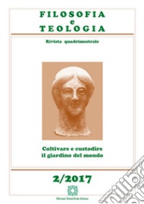 Filosofia e teologia. Rivista quadrimestrale (2017). Vol. 2 libro