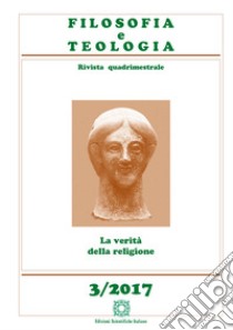 Filosofia e teologia. Rivista quadrimestrale (2017). Vol. 3: La verità della religione libro