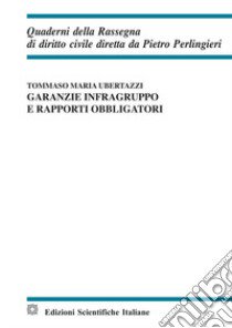 Garanzie infragruppo e rapporti obbligatori libro di Ubertazzi Tommaso Maria