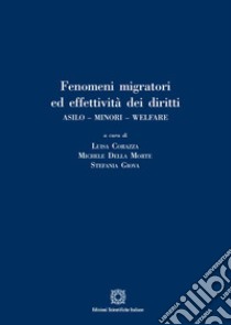 Fenomeni migratori ed effettività dei diritti. Asilo. Minori. Welfare libro di Corazza L. (cur.); Della Morte M. (cur.); Giova S. (cur.)