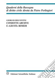 Condotte abusive e «giusti» rimedi libro di Biscontini Giorgio