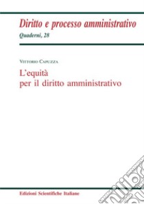 L'equità per il diritto amministrativo libro di Capuzza Vittorio