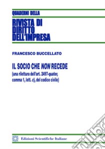 Il socio che non recede libro di Buccellato Francesco