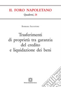 Trasferimenti di proprietà tra garanzia del credito e liquidazione dei beni libro di Salvatore Barbara