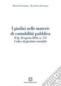 I giudizi nelle materie di contabilità pubblica libro di Santoro Pelino; Santoro Evaristo