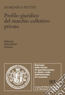 Profilo giuridico del marchio colletivo privato libro di Pettiti Domenico