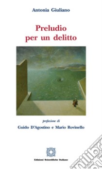 Preludio per un delitto libro di Giuliano Antonia