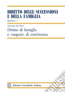 Diritto di famiglia e negozi di convivenza libro di Di Fede Antonio